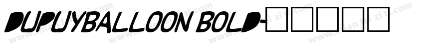 DupuyBALloon Bold字体转换